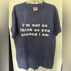 “I’m Not As Think As You Stoned I Am” Men’s T-Shirt Tee Navy Blue Size Large L